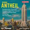 John Storgårds & BBC Philharmonic Orchestra - Antheil: Symphonies Nos. 3 & 6, Spectre of the Rose Waltz, Archipelago & Hot-Time Dance